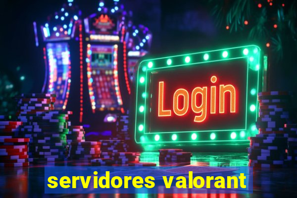 servidores valorant